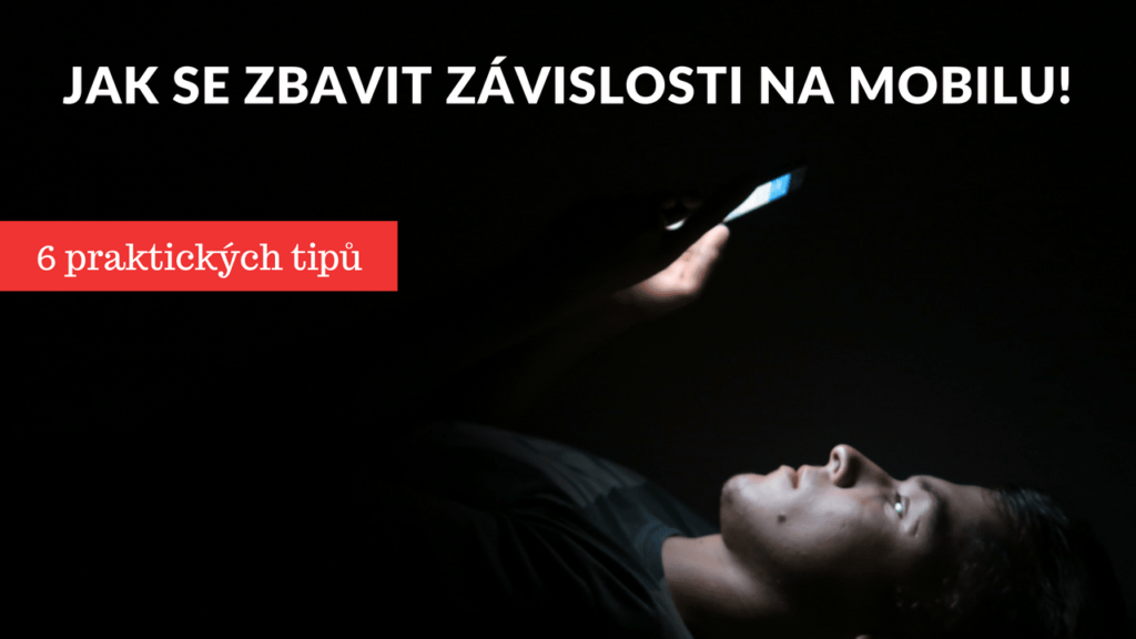 jak se zbavit závislosti na telefonu, jak se zbavit závislosti na mobilu, jak se zbavit závislosti na mobilním telefonu